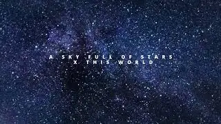Newmode x Coldplay - This World x A Sky Full Of Stars