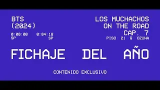 LOS MUCHACHOS ON THE ROAD - Cap 7: Fichaje Del Año Film