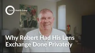 Refractive Lens Exchange - Why Robert Went Private