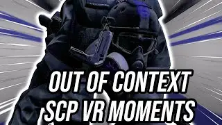 Out of Context SCP: Secret Laboratory VR Moments