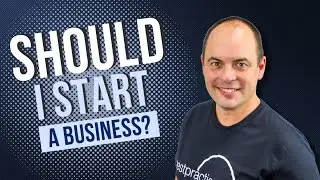 Should I Start A Business?
