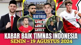 ⭕ Kabar Timnas  Hari Ini ~ SENIN  19 AGUSTUS 2024 ~ Berita Timnas Indonesia Terbaru