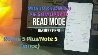 The Read Mode Bug Has Been Fixed | MIUI 10 PIE 9.0 Port For Redmi 5 Plus
