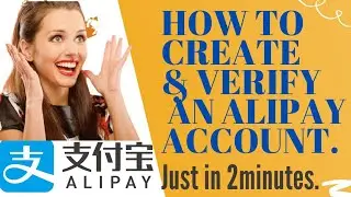 HOW TO CREATE AND VERIFY  ALIPAY ACCOUNT 2023