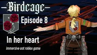Birdcage: Episode 8 {In her heart} | Immersive aot perma death game #roblox #birdcage