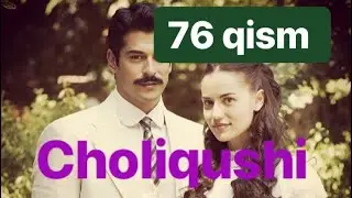 76 Choliqushi uzbek tilida HD 76 qism (turk seriali)