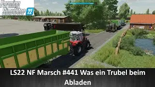 LS22 NF Marsch #441 Was ein Trubel beim Abladen