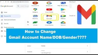 how to change gmail account name, Dob & gender | gmail account me correction kaise kare