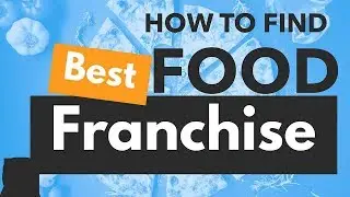 Best Food Franchises For Sale: Process Of Elimination