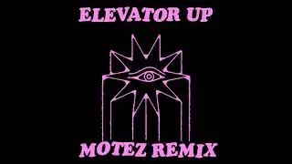 Client Liaison - Elevator Up (Motez Remix) [Official Audio]
