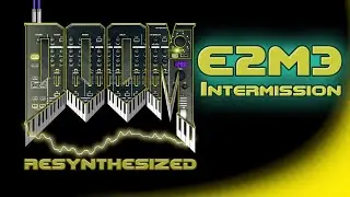 DooM Resynthesized - E2M3 Intermission