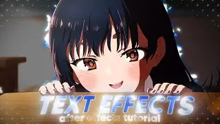 THE BEST TEXT EFFECTS FOR YOUR EDITS! After Effects AMV Tutorials