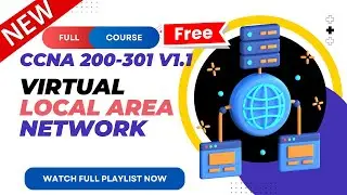 52. VLAN | CCNA 200-301 v1.1 | CCNA v1.1 | New CCNA Full Course | Ajay Kumawat