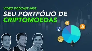 Como estruturar um portfólio de Criptomoedas! - Ep. 003