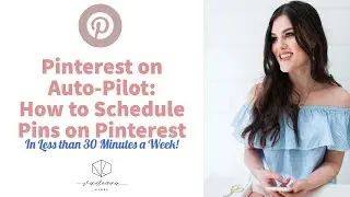 How to Schedule Pins on Pinterest Using Tailwind in less than 30 mins a week!
