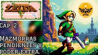 Mazmorras pendientes y poder extra. | TLOZ (NES) Cap. 2.