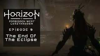 HFW Lorethrough - Ep 9 - The End of The Eclipse