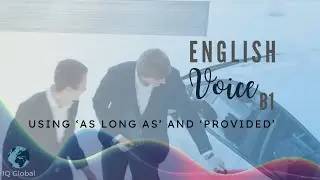 ‘As long as’ and ‘Provided’ | Intermediate Grammar | B1 Level