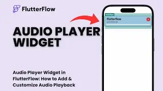 Audio Player Widget in FlutterFlow: How to Add & Customize Audio Playback