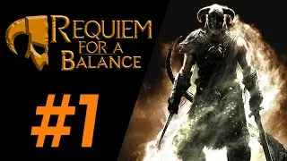 Страдат? | #1 | Skyrim Requiem for a Balance