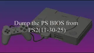 Dump the PS BIOS from PS2(11-30-25)