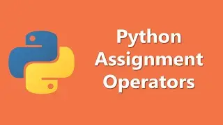 Python Assignment Operators Tutorial