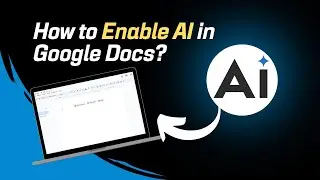 How to Enable AI In Google Docs - Step by Step Guide