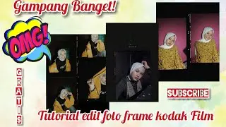 TUTORIAL EDIT FOTO KEKINIAN TANPA BERBAYAR (FRAME KODAK/ANALOG FRAME UNFOLD)