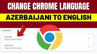 Change Chrome Language From Azerbaijani To English | Change Chrome language into English