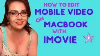 Shortcuts for editing mobile video on Mac with iMovie, how I edit vertical videos, 1080 x 1920 px