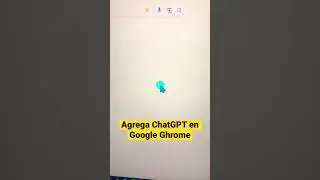 Agrega ChatGPT en Google Chrome. #shortvideo #shorts