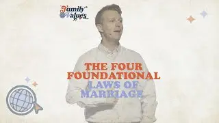 Family Values - The 4 Foundational Laws of Marriage - Week Three