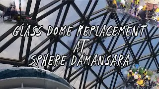 Glass Dome Replacement At SPHERE Damansara