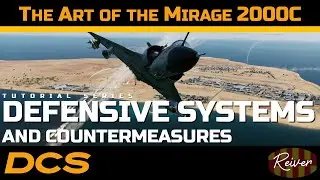 The Art of the Mirage 2000C - Defensive Systems and Countermeasures | DCS World Tutorial Series