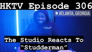 HKTV Episode 306: The Studio Reacts To “Studderman” | Hasani Kidd
