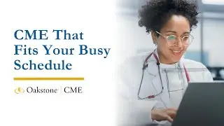 Oakstone - CME That Fits Your Busy Schedule