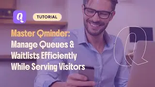 How to manage queues, waitlist & serve visitors with Qminder?
