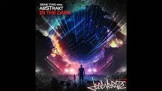 Sean Tyas pres. Abstrakt - In the Dark (Extended Mix)