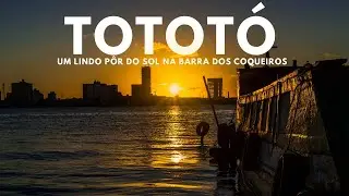 Tototó e Pôr do sol na Barra dos Coqueiros/SE