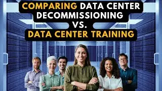 Comparing Data Center Decommissioning vs. Data Center Training