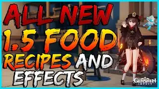 *NEW* 1.5 FOOD RECIPES LOCATIONS AND EFFECTS | Genshin Impact Guide