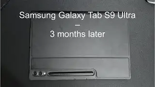 Samsung Tab S9 Ultra  - 3 months later