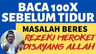 SEMPATKAN BACA DZIKIR MALAM 100X SEBELUM TIDUR! ZIKIR PEMBUKA PINTU REZEKI AGAR MEROKET TAMAN SURGA