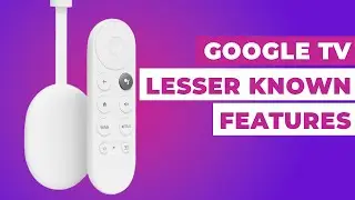 Google TV | Lesser Known Features