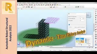 Time History Dynamic Analysis in Autodesk Robot: Step-by-Step Tutorial