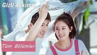 Gizli Aşkımız | Tüm Bölümler | We Fall In Love | 你的我的那场暗恋 | Wang Guangyuan, Zhu Lilan