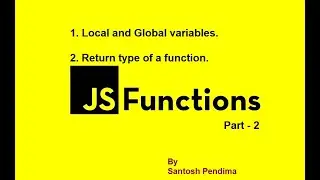 Functions in JavaScript Part 2 | Local and Global Variables | Return Type of a function in JS