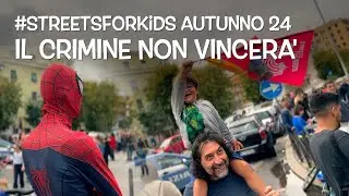 Il crimine non vincerà - streetsforkid autunno 2024