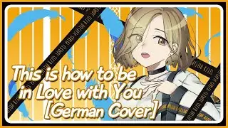 MILGRAM - Mahiru『This is How To Be In Love With You』【GERMAN COVER】