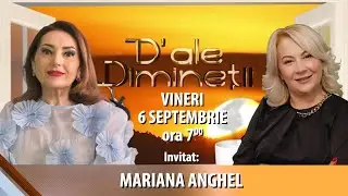 MARIANA ANGHEL la emisiunea „D’ALE DIMINEȚII”, realizatoare IOANA POP.